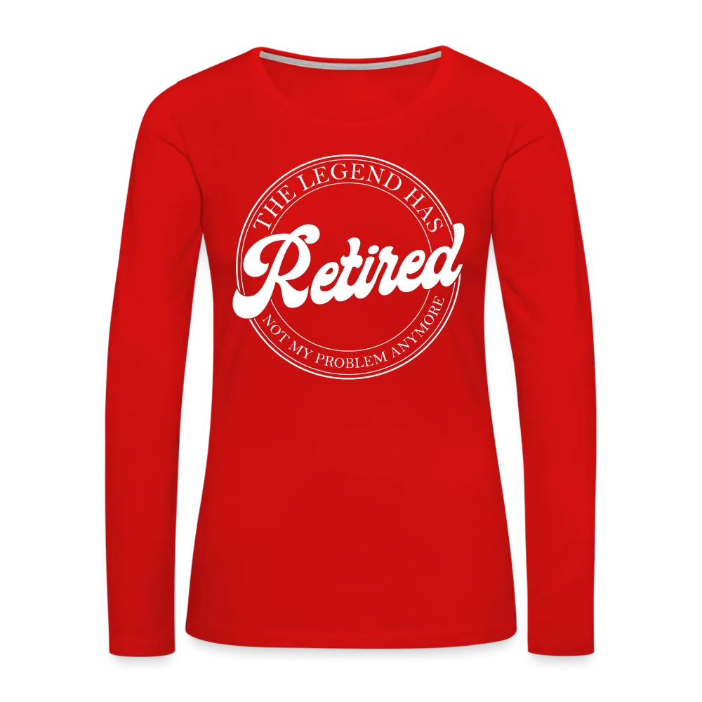 The Legend Has Retired Women's Premium Long Sleeve T-Shirt