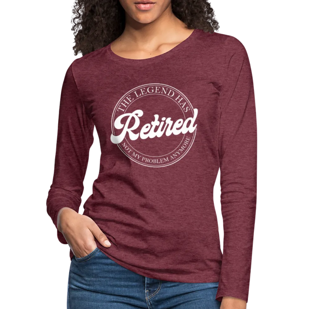 The Legend Has Retired Women's Premium Long Sleeve T-Shirt