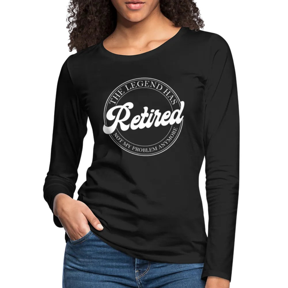 The Legend Has Retired Women's Premium Long Sleeve T-Shirt
