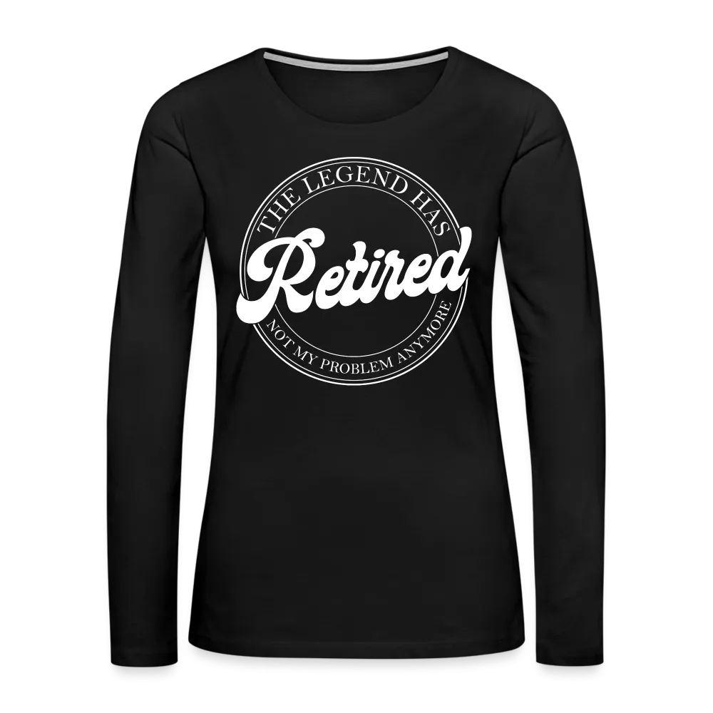 The Legend Has Retired Women's Premium Long Sleeve T-Shirt